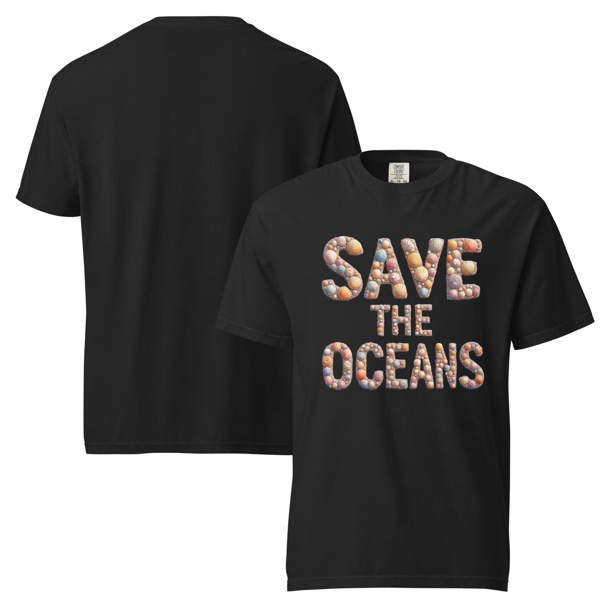 Save The Oceans - Comfort Colors Unisex T-Shirt – Seashell Lettering Design